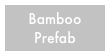 Bamboo Prefab