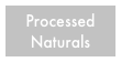 Processed Naturals